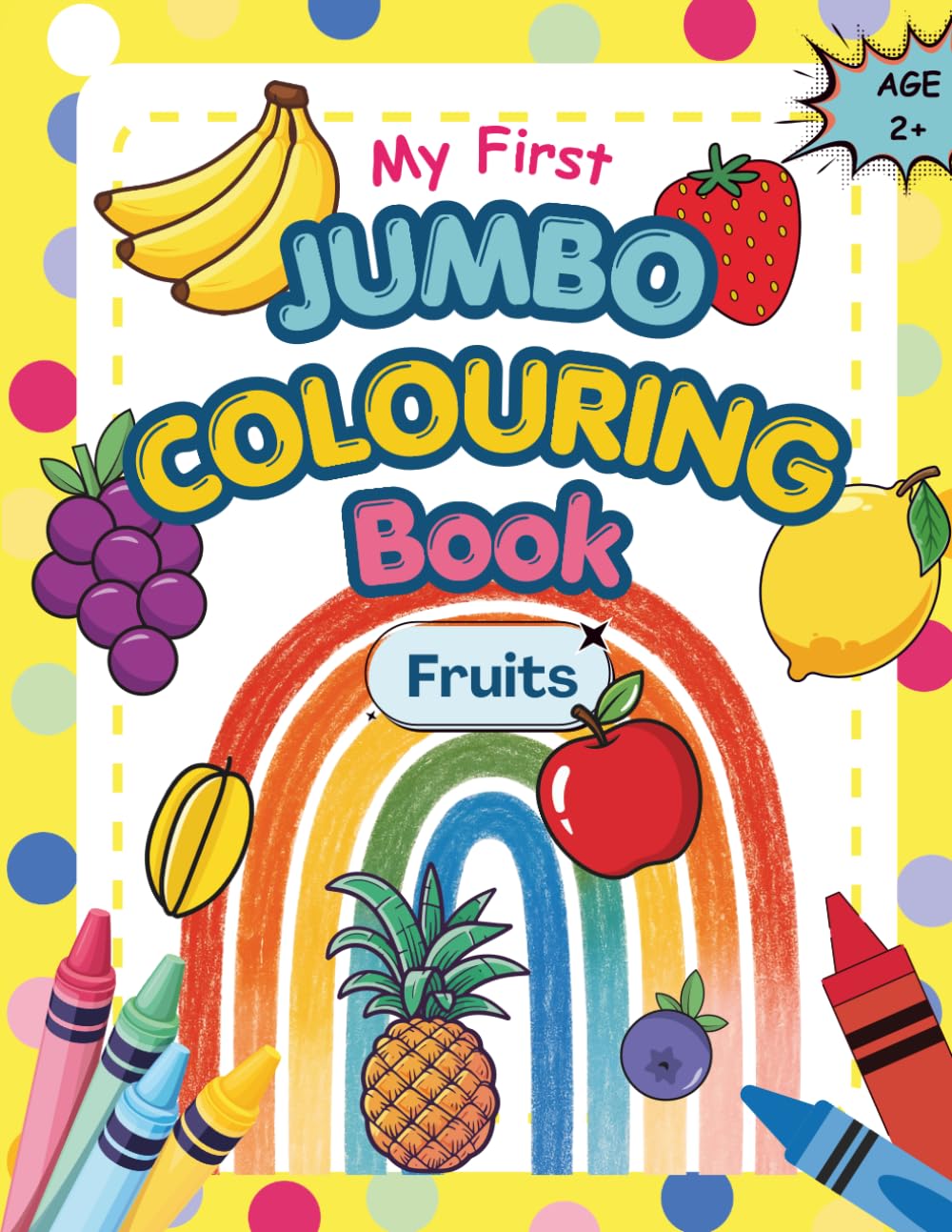 My First Jumbo Coloring Book: Fruits: Big and Easy Coloring Pages for Toddlers Ages 2-4