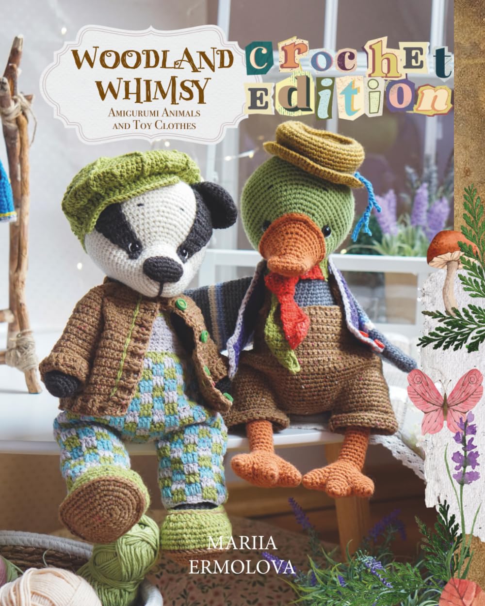 Woodland Whimsy Crochet Patterns Book: 5 Amigurumi Animals & 17 Toy Clothes by Mariia Ermolova