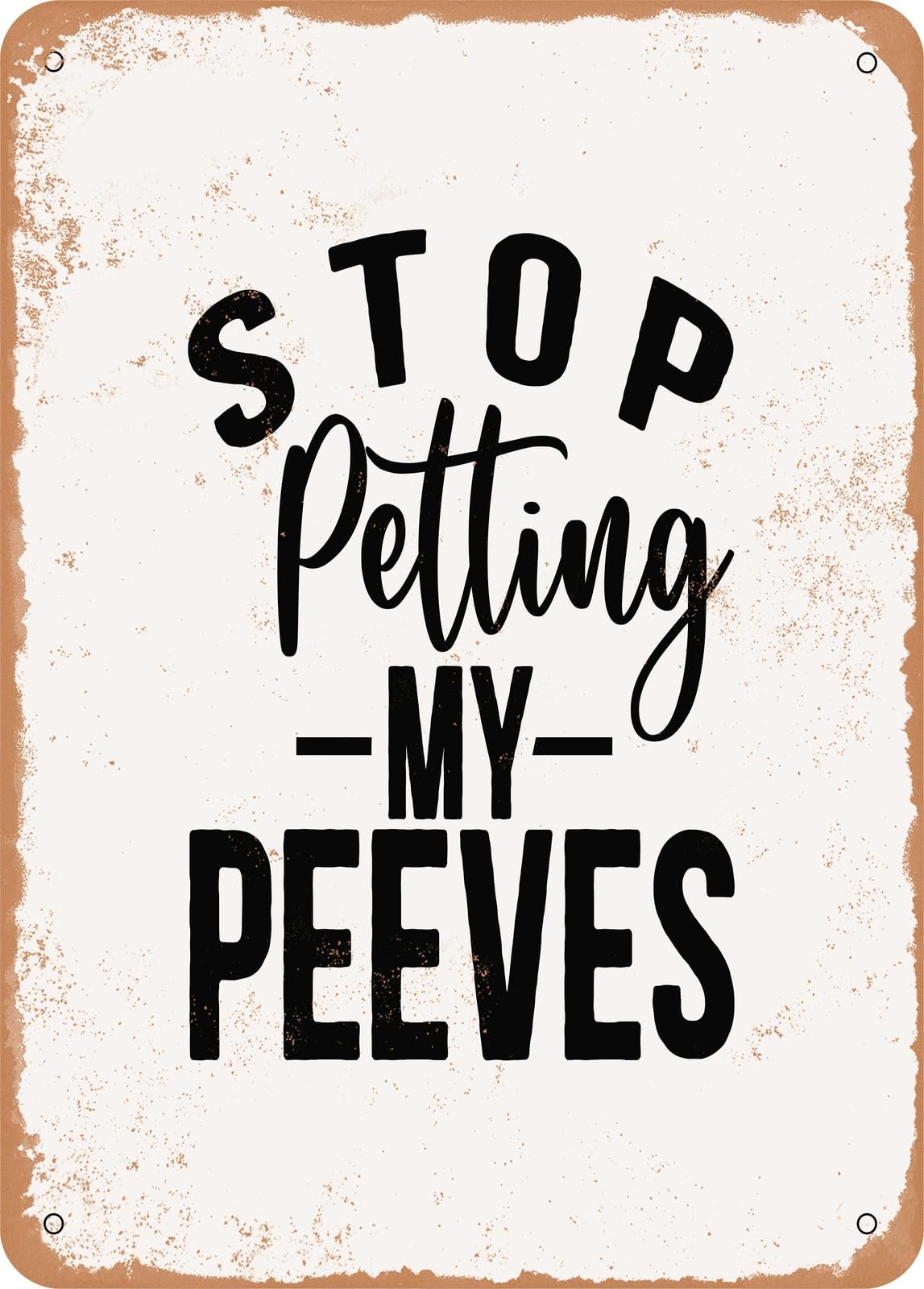 Miaomansenstore Metal Sign - Stop Petting My Peeves - Vintage Rusty Look Home Decor