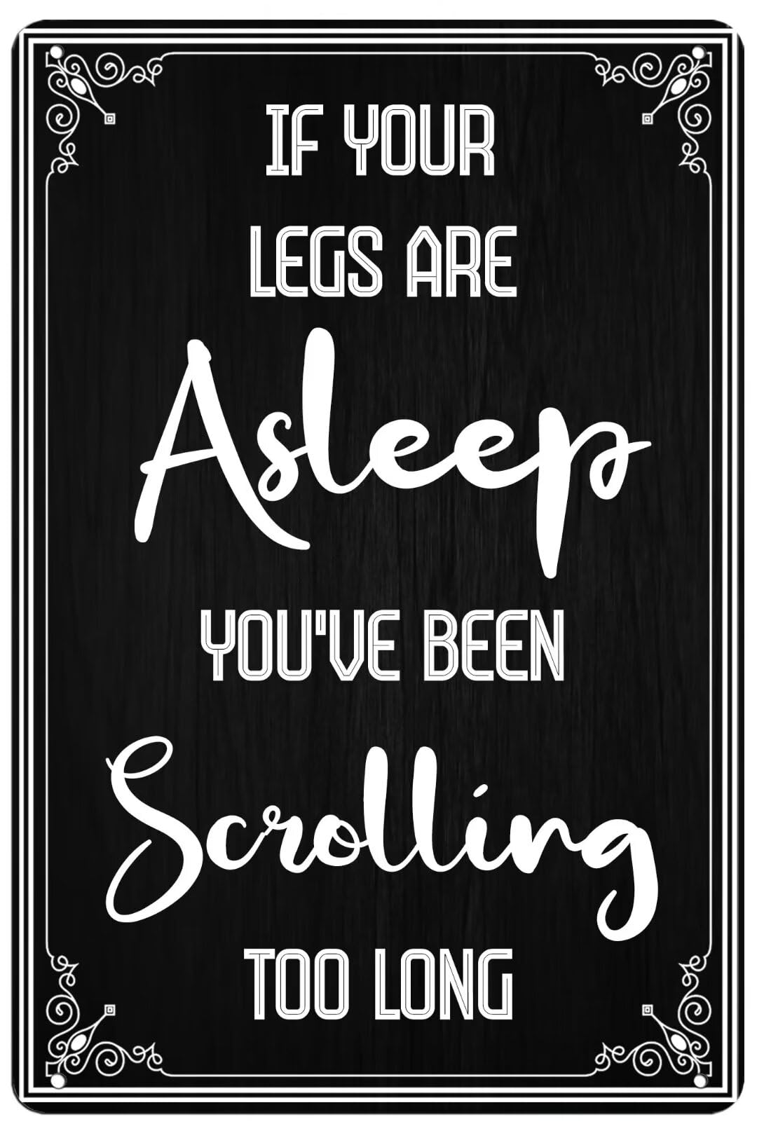 Funny Bathroom Black & White Funny Tin Sign - If Your Legs Are Asleep You've Been Scrolling Too Long Sign Retro Bathroom Restroom Wall Art Poster Sign 8 X 12 Inch