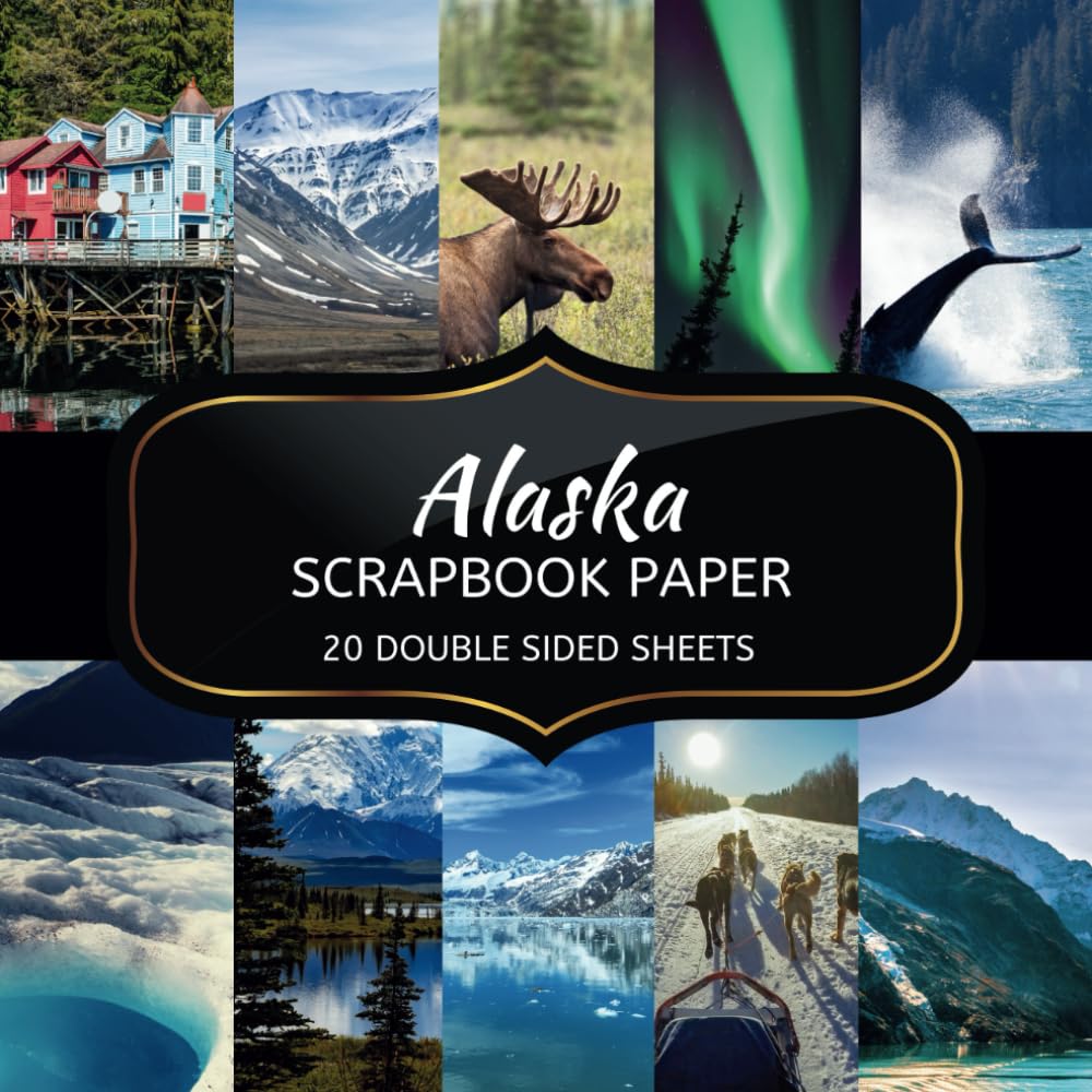 Alaska Scrapbook Paper: 20 Sheets Double Sided Color, Travel Ephemera for Junk Journals & DIY Projects, Decorative Craft Paper Pad for Scrapbooking
