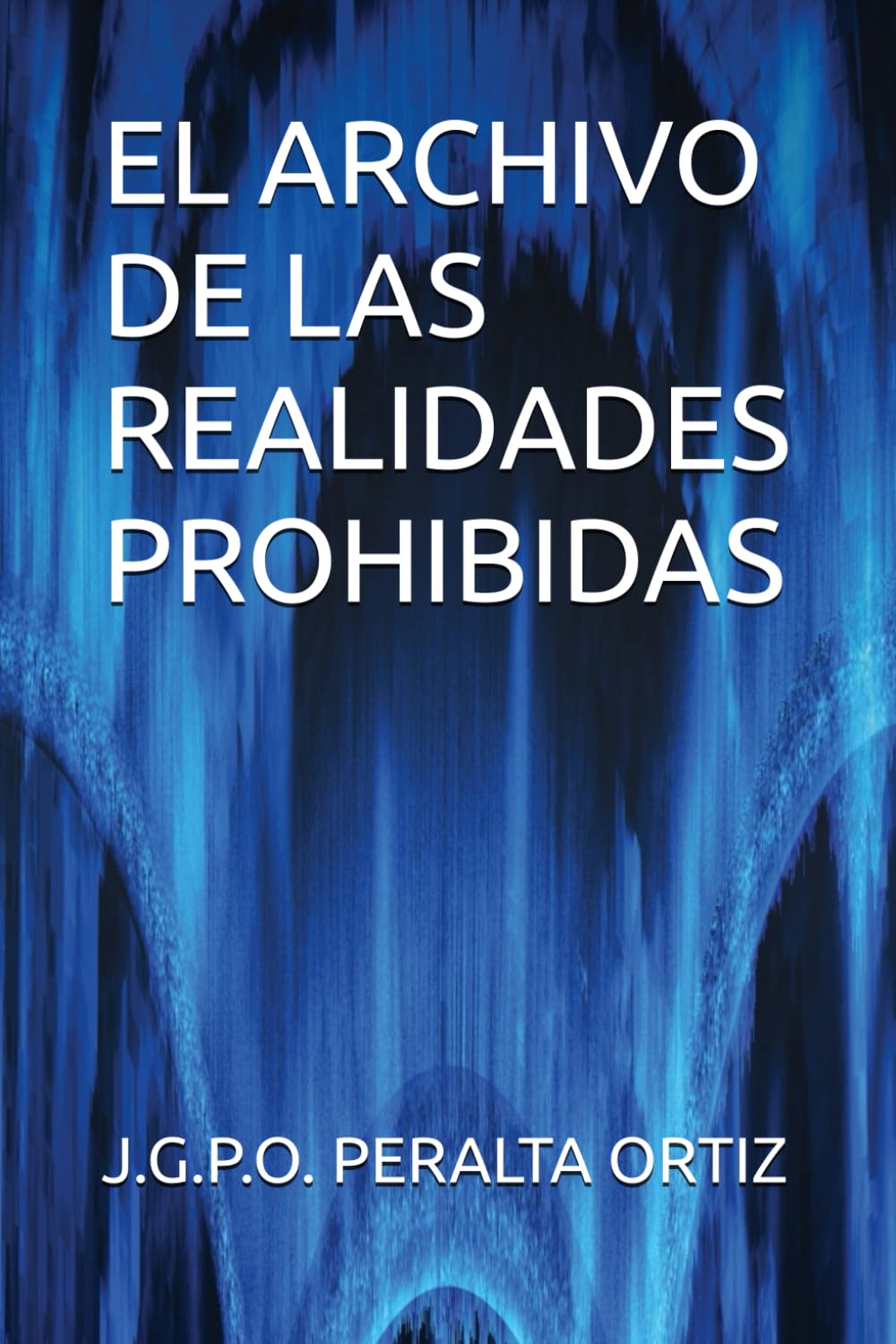 EL ARCHIVO DE LAS REALIDADES PROHIBIDAS