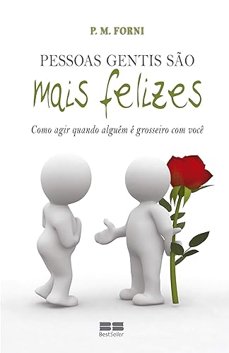 Pessoas gentis são mais felizes: Como agir quando alguém é grosseiro com você: Como agir quando alguém é grosseiro com você
