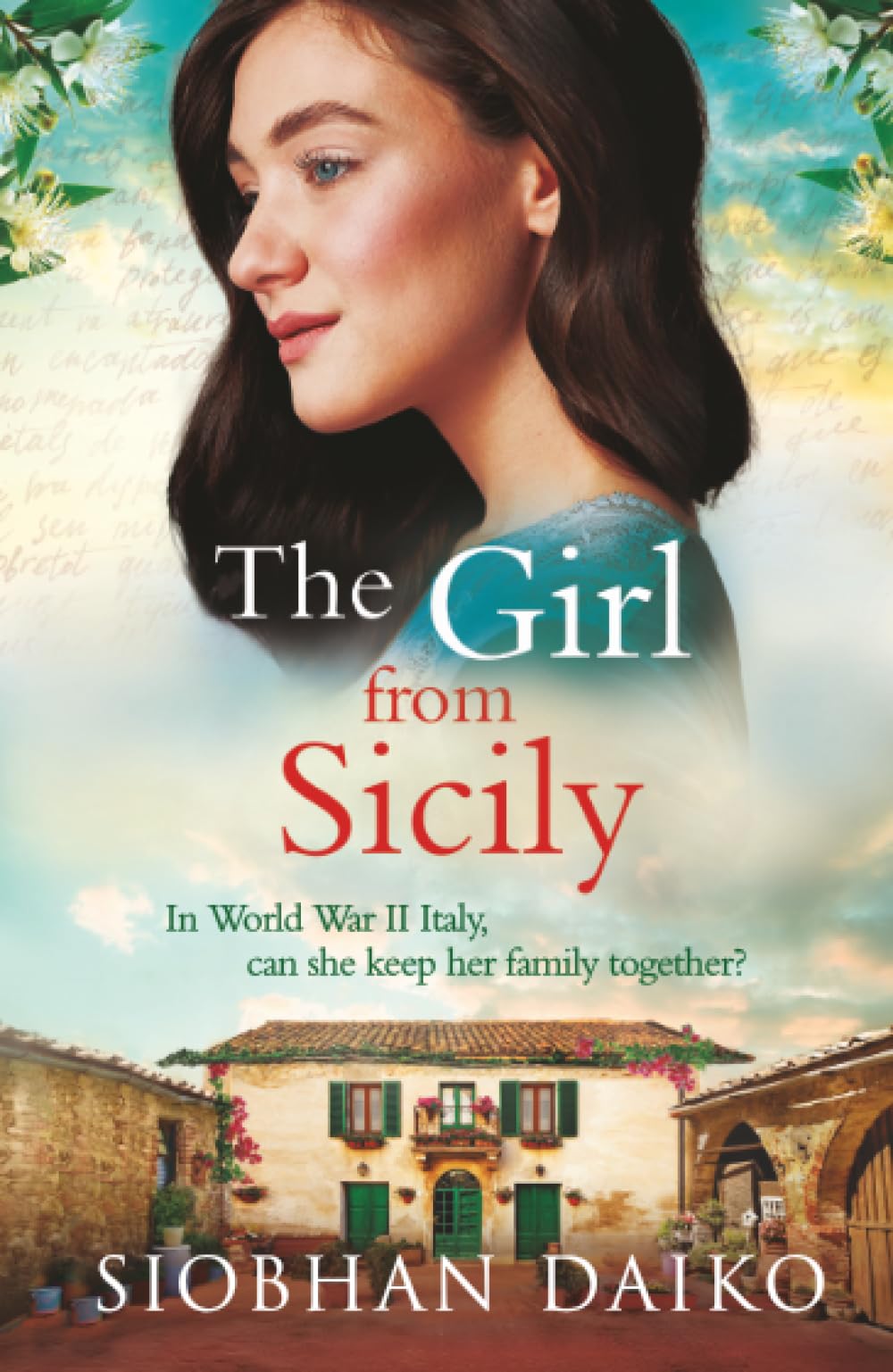 The Girl from Sicily: A brilliant and beautiful historical novel from bestseller Siobhan Daiko (Girls of the Italian Resistance, 4)