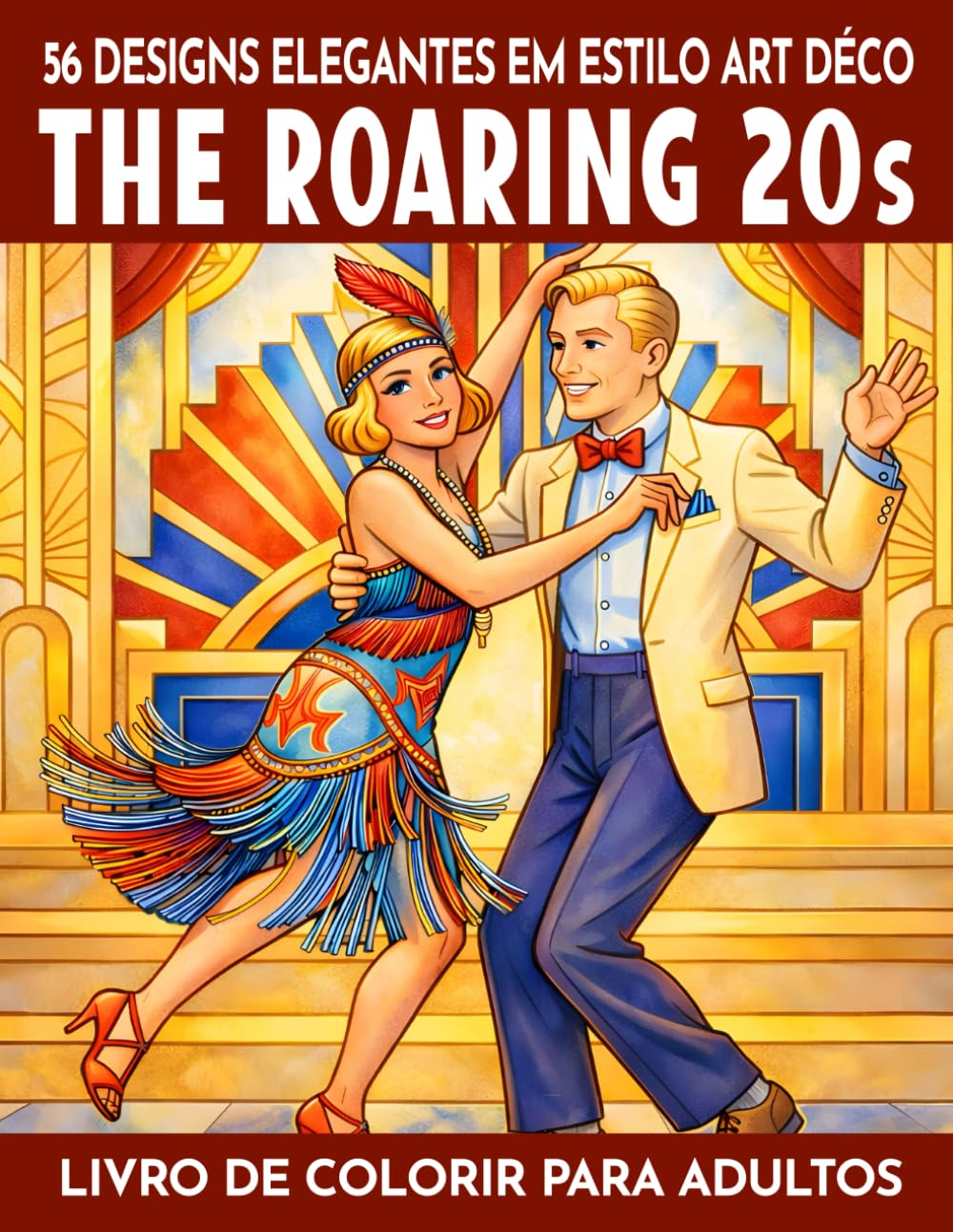 Os Anos 20 Dourados - Livro de Colorir para Adultos: 56 motivos elegantes em estilo Art Déco inspirados na moda, dança e vida urbana dos anos 1920. 56 ... de colorir e quebra-cabeças para adultos)