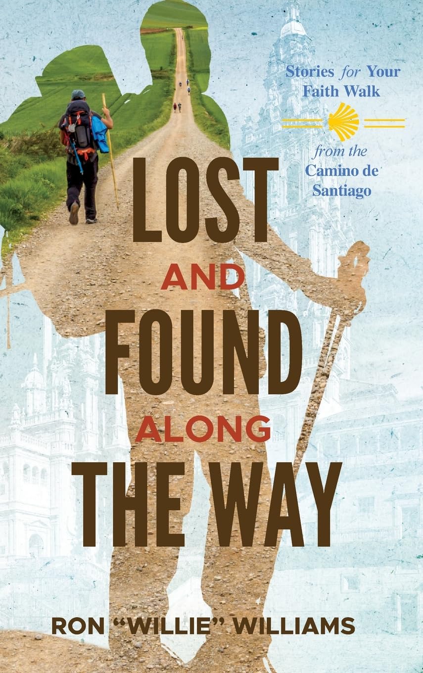 Lost and Found Along the Way: Stories for your Faith Walk from the Camino de Santiago