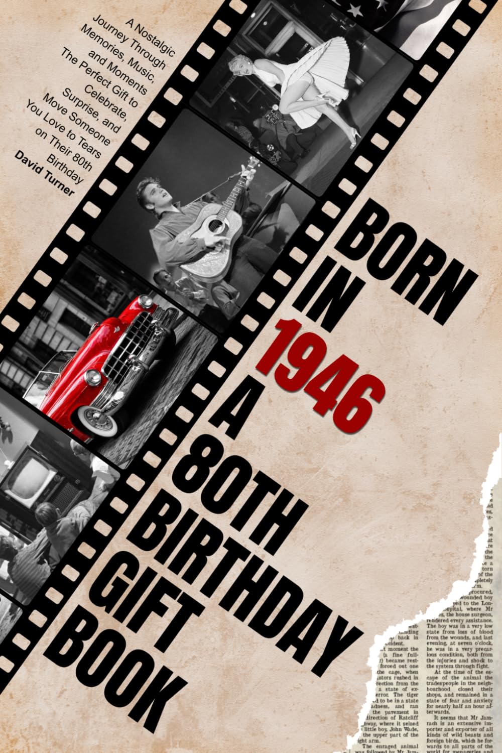 Born in 1946: A Nostalgic Journey Through Memories, Music, and Moments — The Perfect Gift to Celebrate, Surprise, and Move Someone You Love to Tears on Their 80th Birthday
