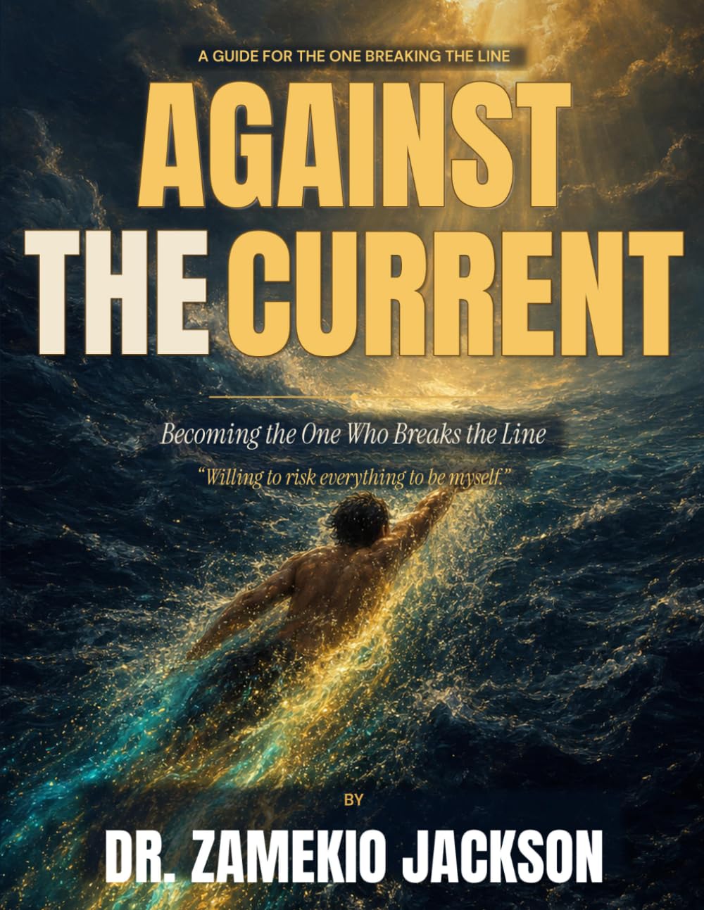 Against the Current Becoming the One Who Breaks the Line