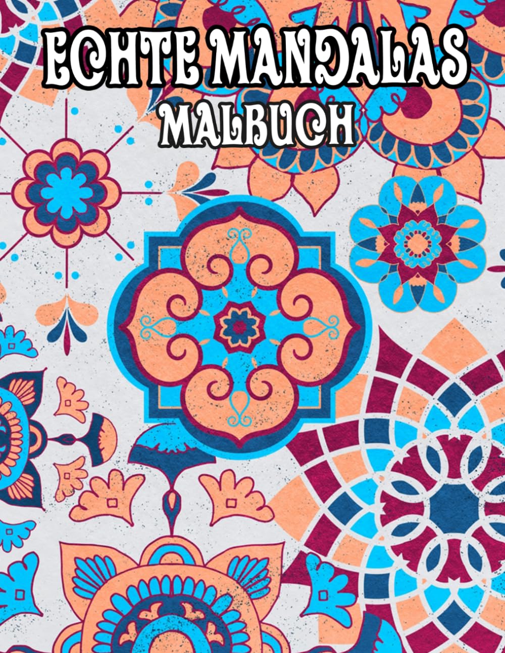 Echte Mandalas Malbuch: Färbung Seiten Mit Historischen Dekorativen Mustern Vintage Zen-Kunst Inspirierten Geometrischen Motiv Wiederholenden ... Stressabbau | Für Kinder Erwachsene