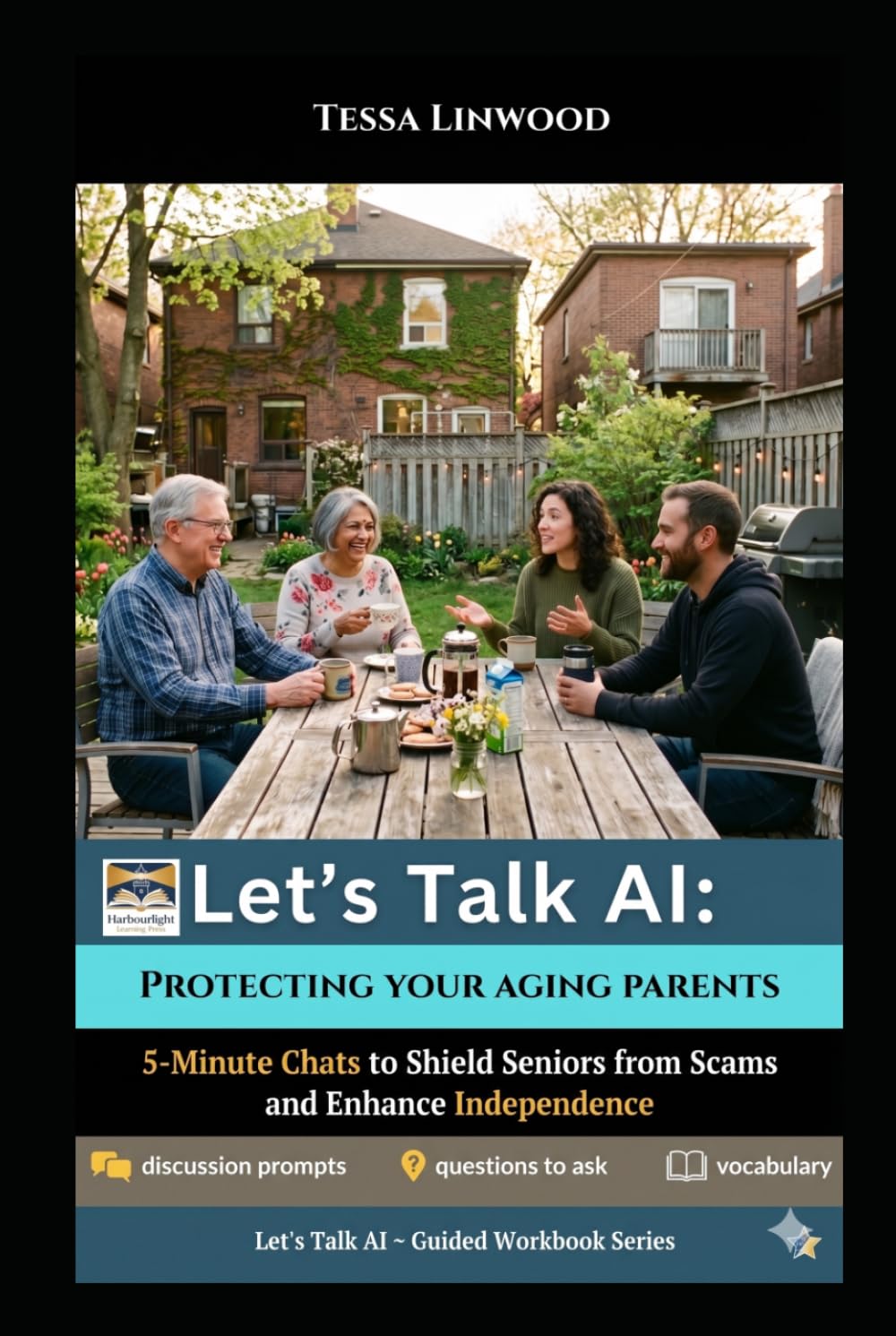 Let's Talk Ai: Protecting Your Aging Parents: 5-minute conversation starters about Artificial Intelligence (AI) (Let's Talk A.I. : Guided workbooks to ... in conversation (Artificial Intelligence))