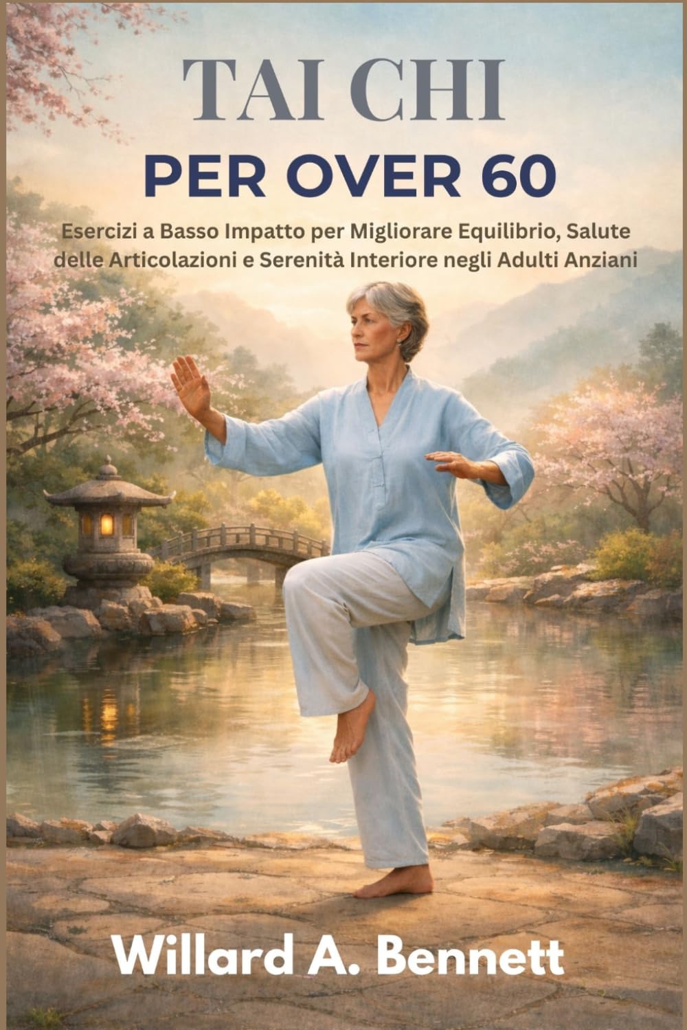 TAI CHI PER OVER 60: Esercizi a Basso Impatto per Migliorare Equilibrio, Salute delle Articolazioni e Serenità Interiore negli Adulti Anziani