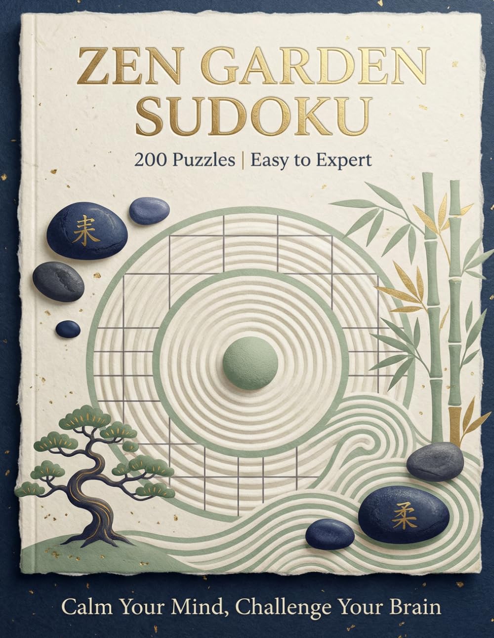 Zen Garden Sudoku: 200 Puzzles | Easy to Expert | Calm Your Mind, Challenge Your Brain