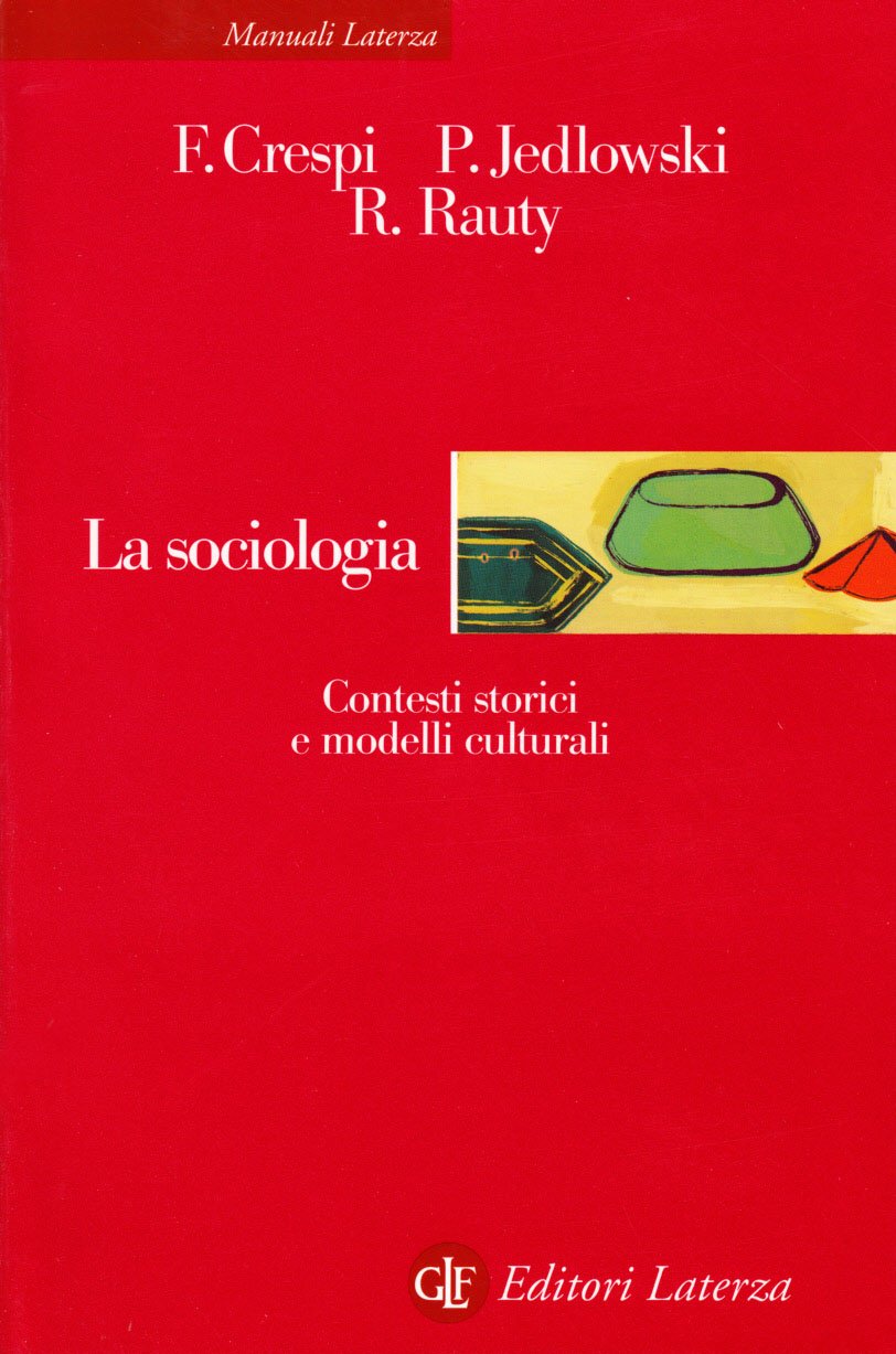 La Sociologia. Contesti Storici E Modelli Culturali - 4