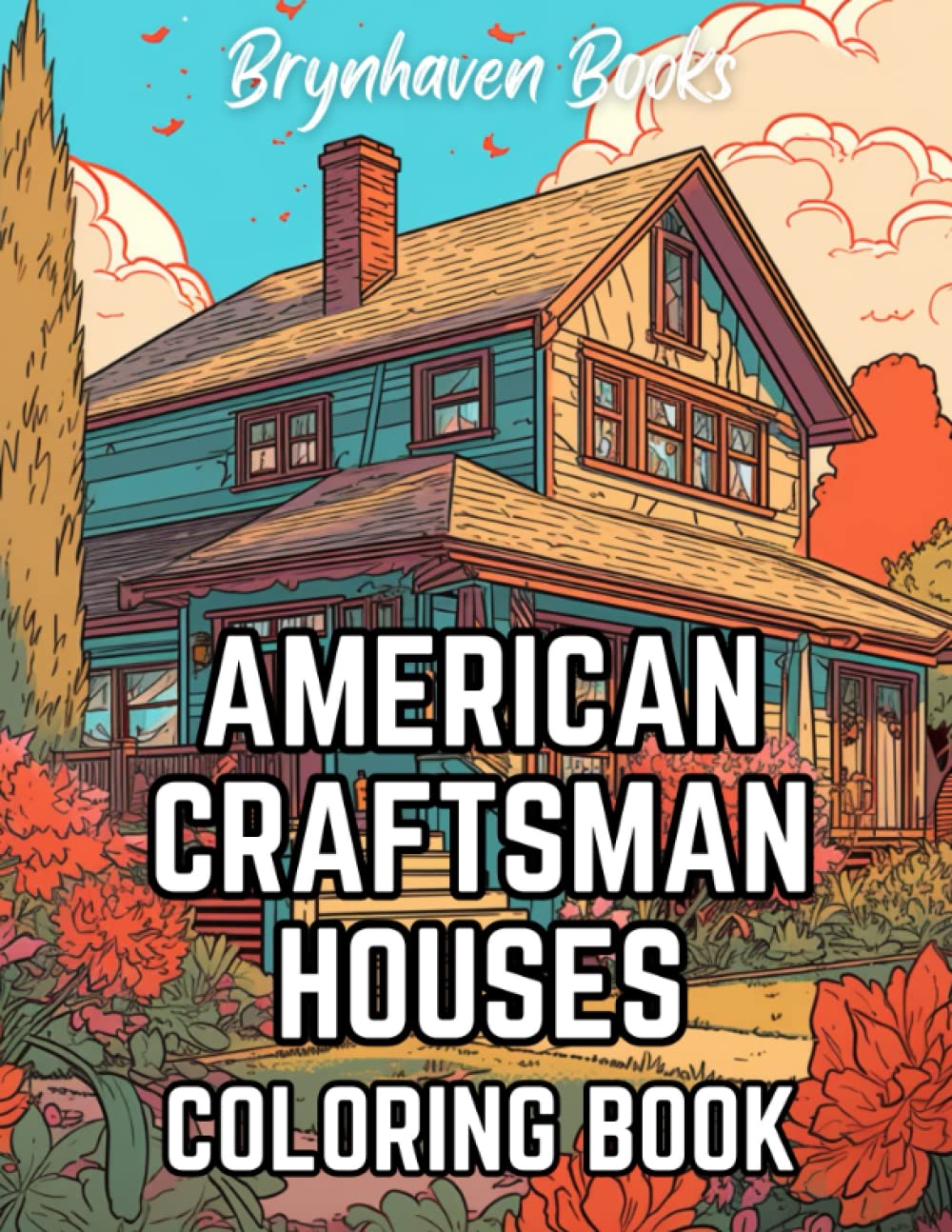 American Craftsman Houses Coloring Book: Adult Architectural Coloring Book For Fun and Relaxation