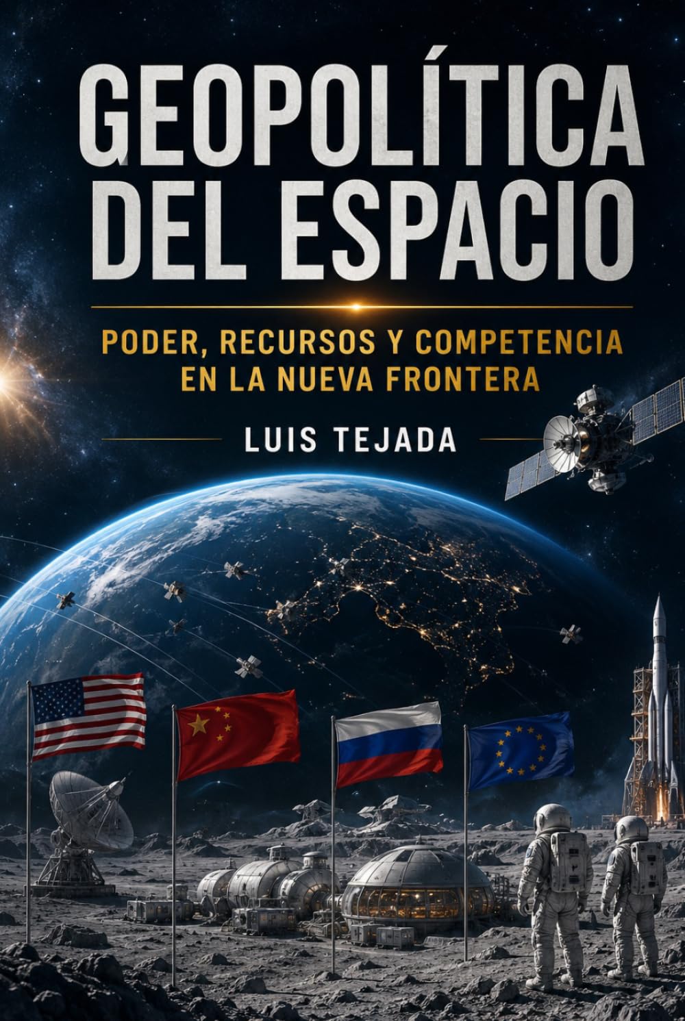 Geopolítica del espacio: Poder, recursos y competencia en la nueva frontera