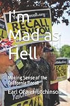 I'm Mad as Hell: Making Sense of the California Recall