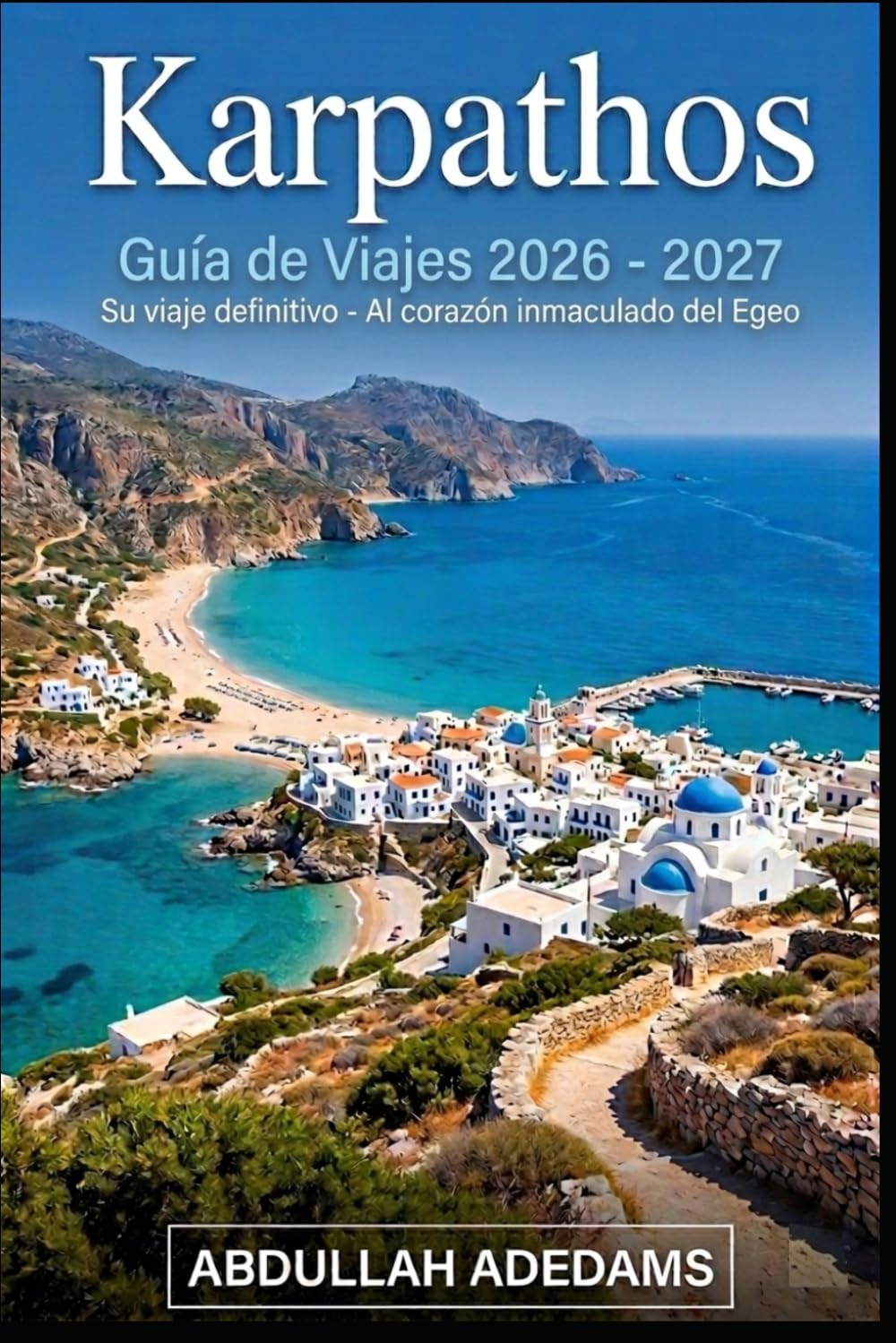 KARPATHOS Guía de viaje 2026 – 2027: Descubre costas impresionantes, tradiciones atemporales y aventuras inolvidables en la oculta isla del Egeo en Grecia.