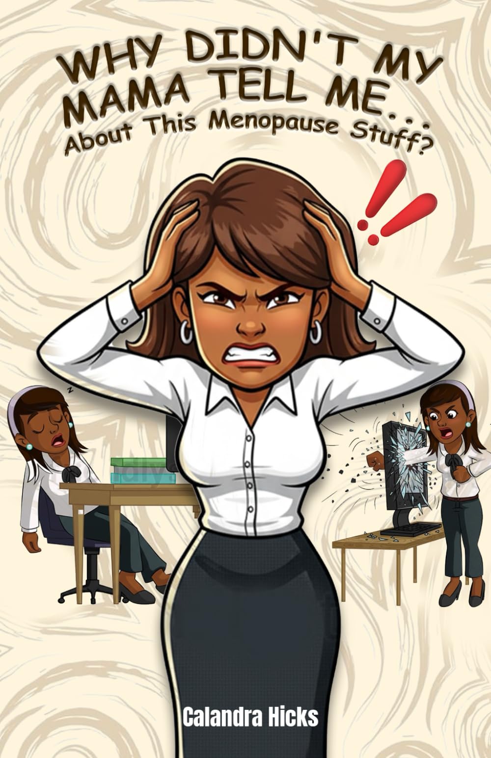 Why Didn’t My Mama Tell Me…: About This Menopause Stuff?