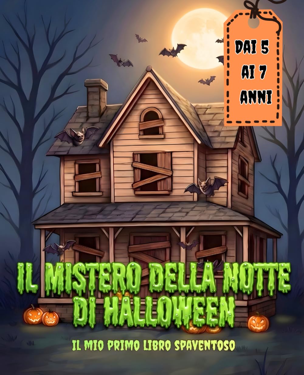 Il Mio Primo Libro Spaventoso. Il Mistero della Notte di Halloween