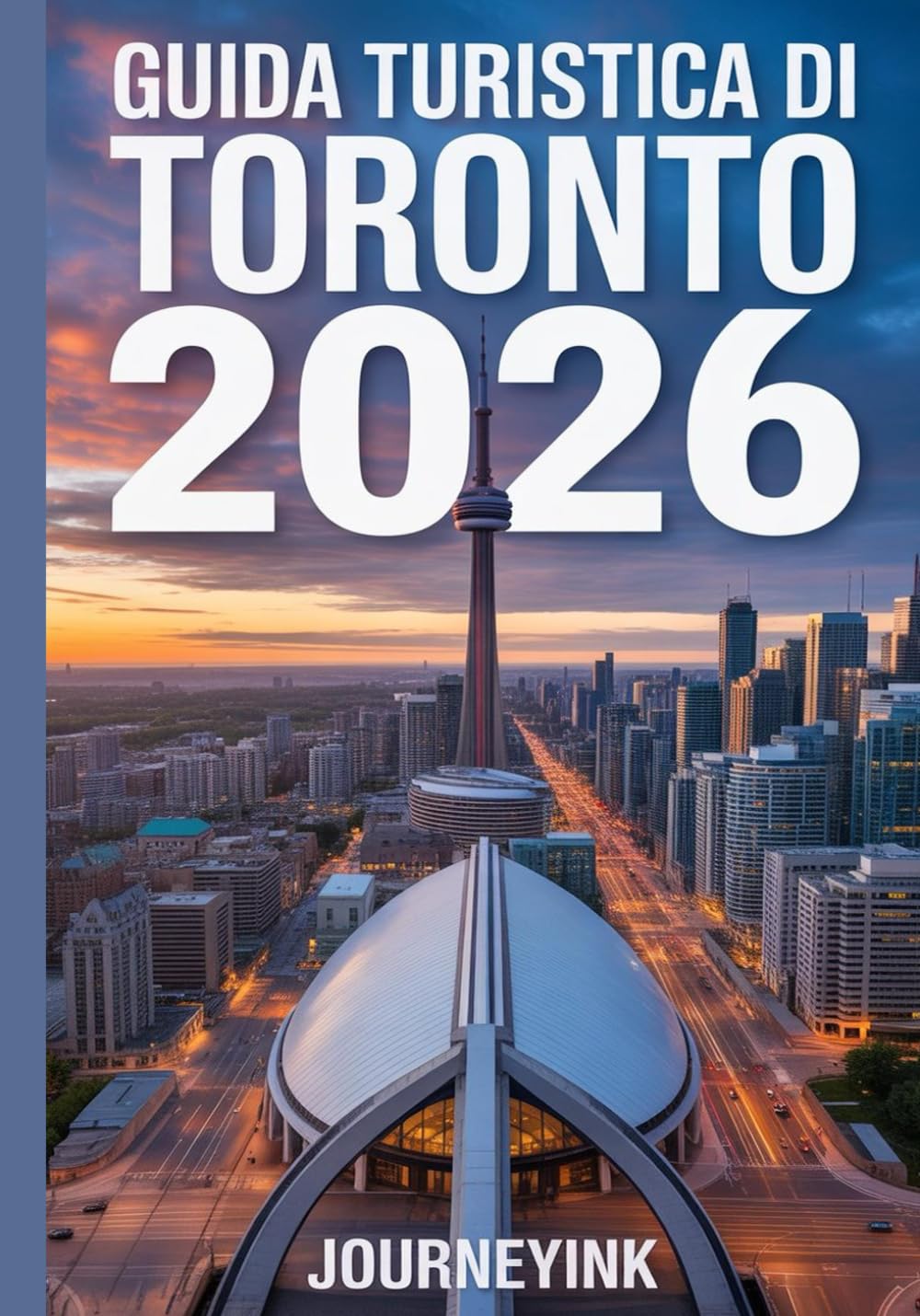 Guida Turistica Di Toronto 2026: Una guida per esploratori moderni ai monumenti, ai quartieri e alle avventure di Toronto