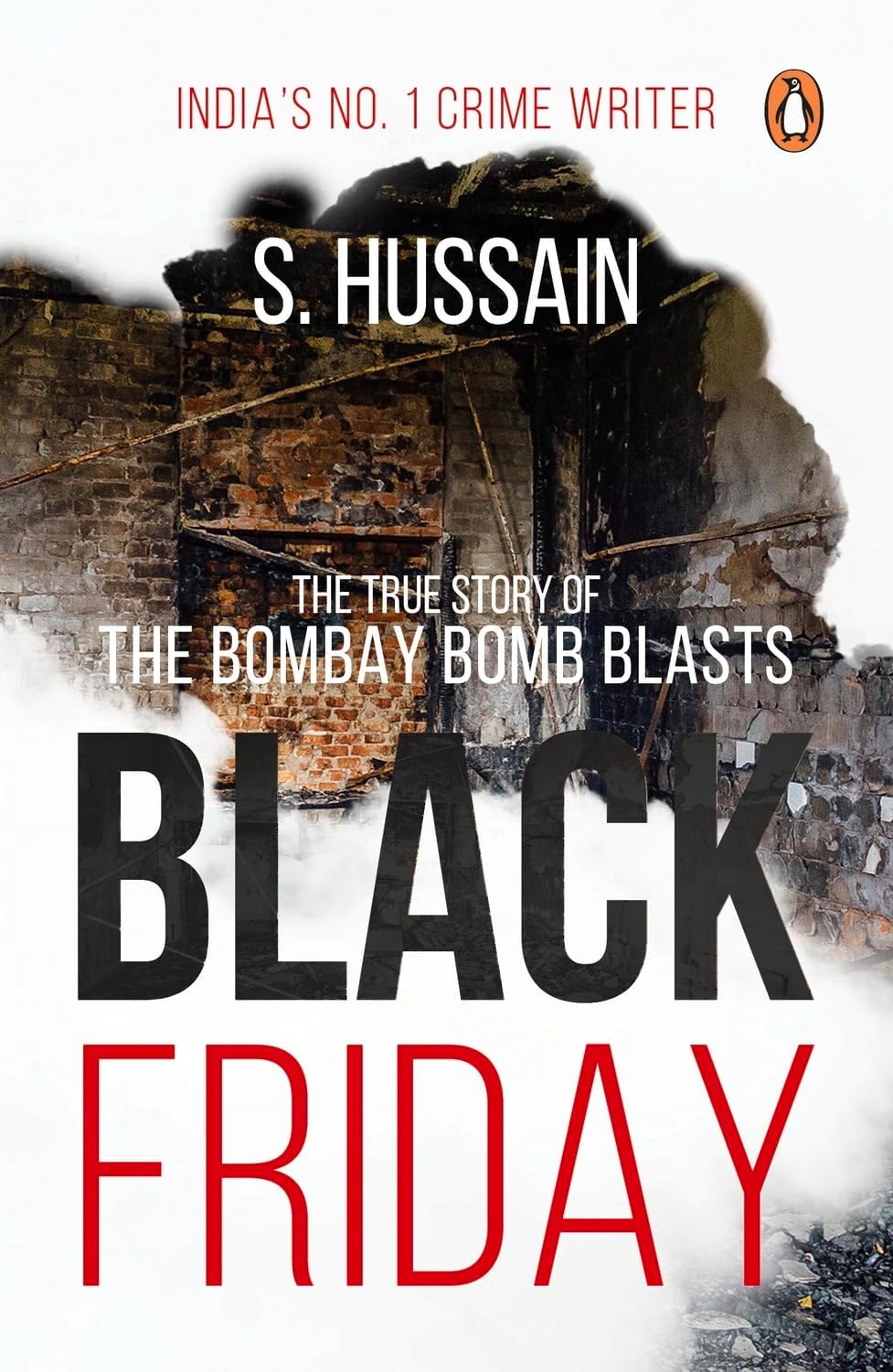 S. Hussain ZaidiBlack Friday: The True Story Of The Bombay Bomb Blasts