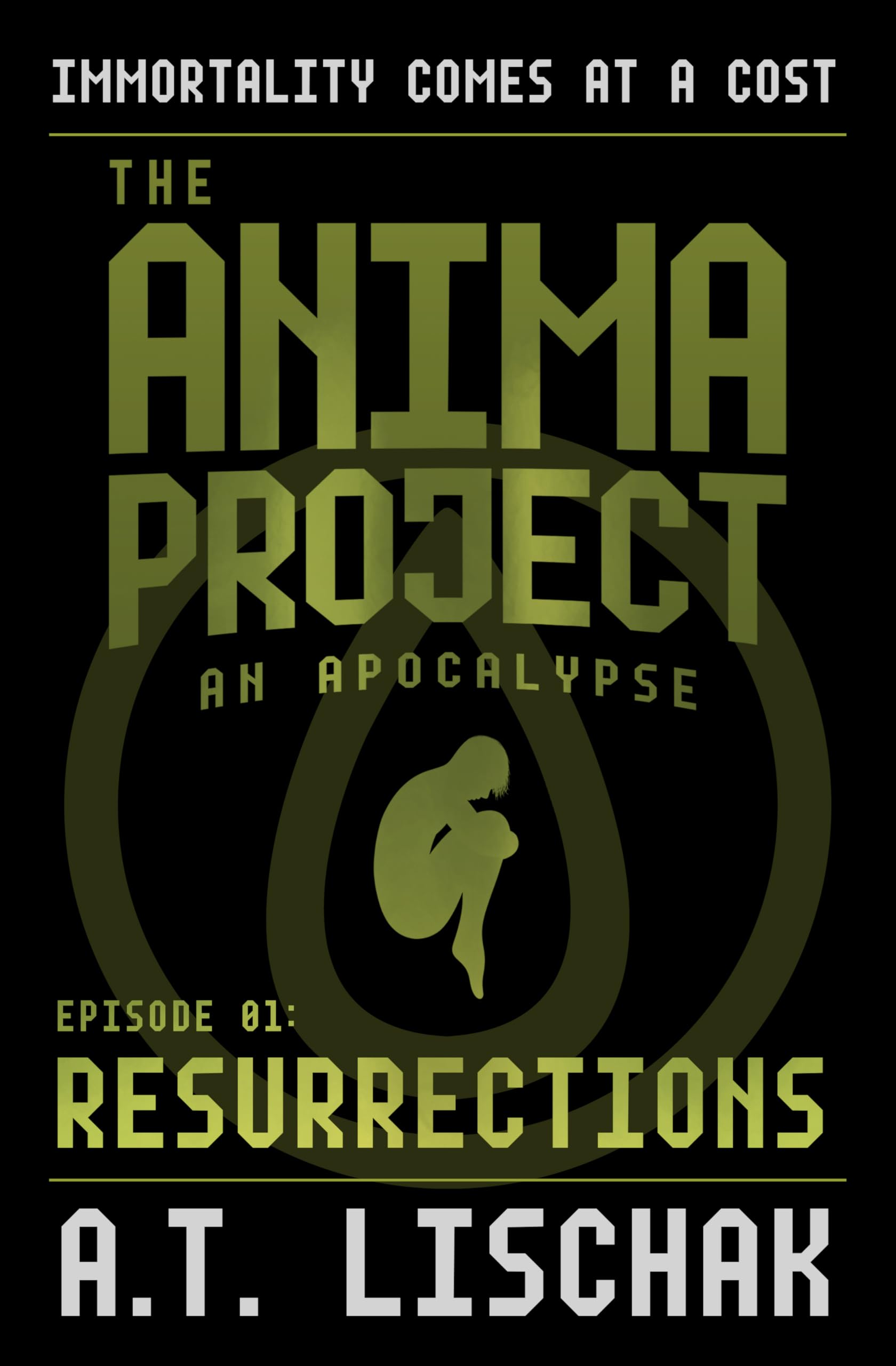 Resurrections: Episode 1 (The Anima Project: An Apocalypse Book 1)