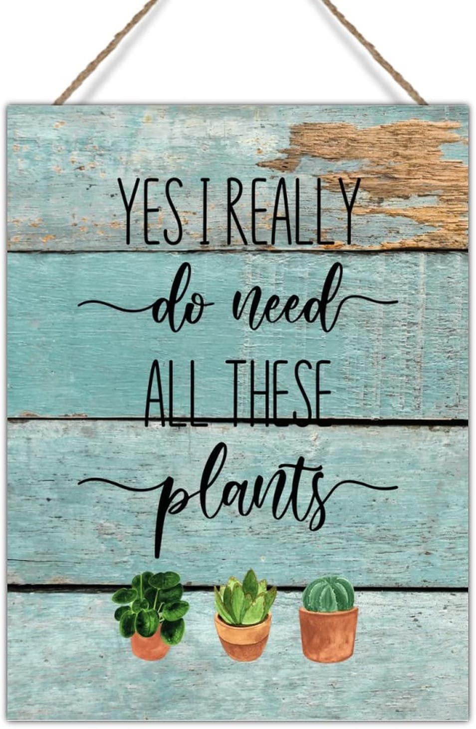 Yes I Really Do Need All These Plants Wood Wall Art Plaque Plant Quotes Sign Plaque Cactus Lover Farmhouse Rustic Wood Home Sign Plaques Entryway Front Porch Wall Decor 18x24in