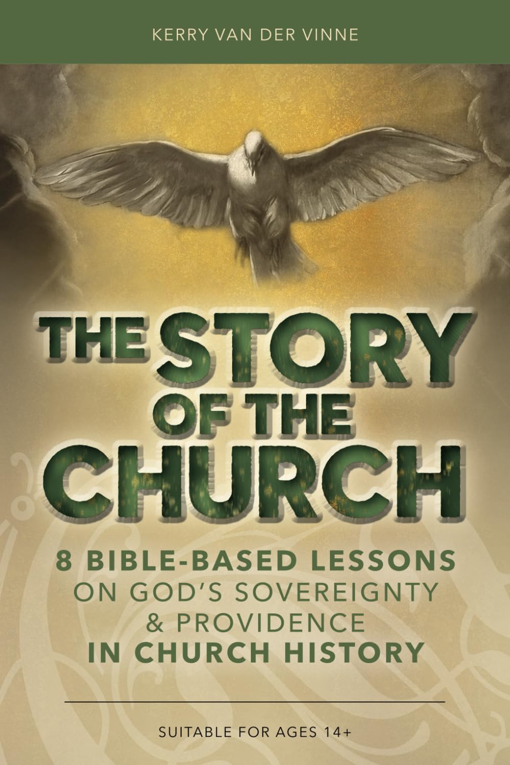 The Story of the Church: 8 Bible-based lessons on God's sovereignty and providence in church history