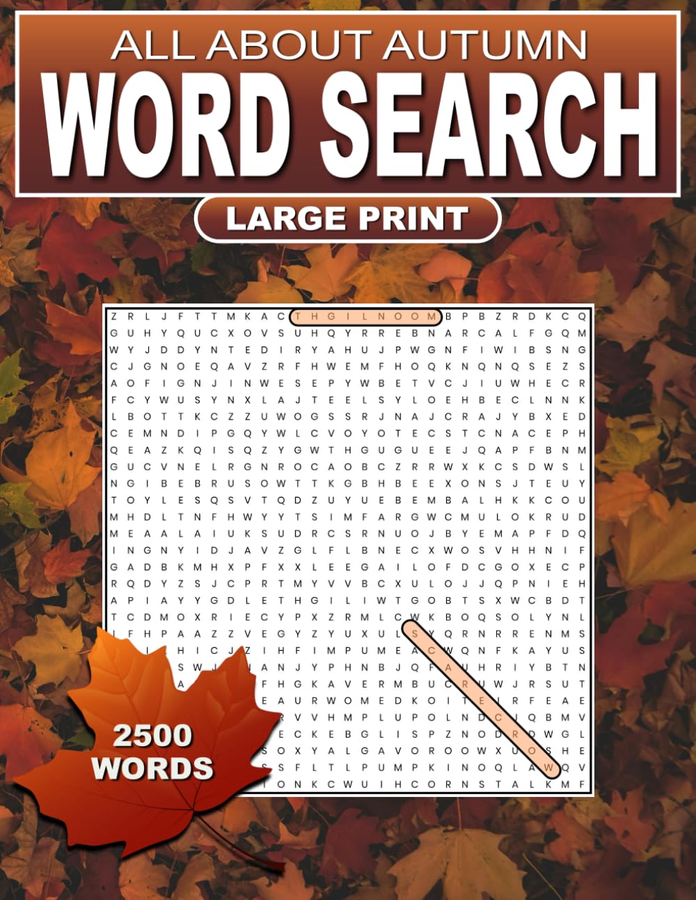 All About Autumn Word Search: Relaxing Word Search Puzzles For Adults, Seniors and Teens: 2500 Autumn Themed Words Large Print: Ultimate Puzzle Book For Relaxation (Adult Word Searches)