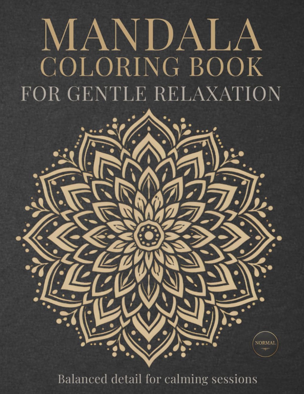 Mandala Coloring Book for Gentle Relaxation: Mindful Mandalas for Calm, Relaxation, and Balance (StillHaven Studio Mandalas – Normal Series)