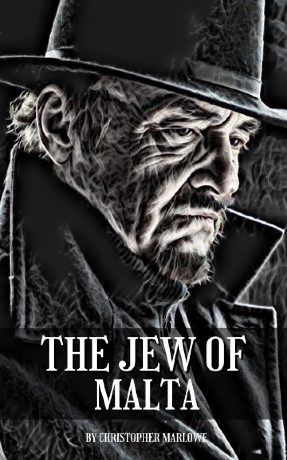 The Jew of Malta: The 1592 play by Christopher Marlowe (Annotated)