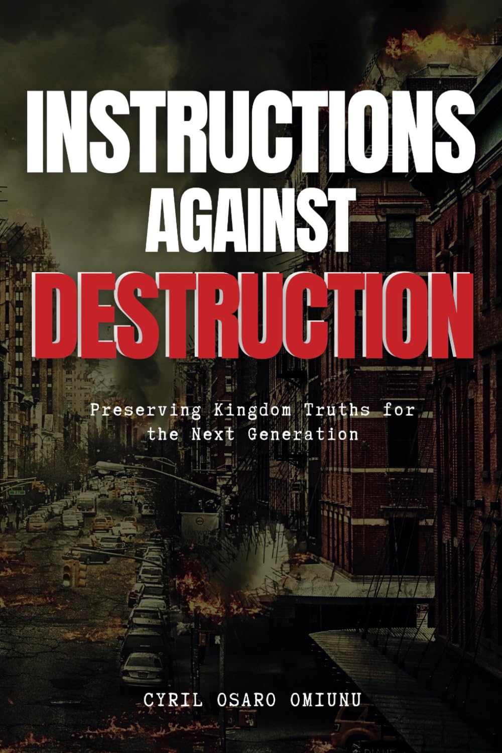 Instructions Against Destruction: Preserving Kingdom Truths for the Next Generation