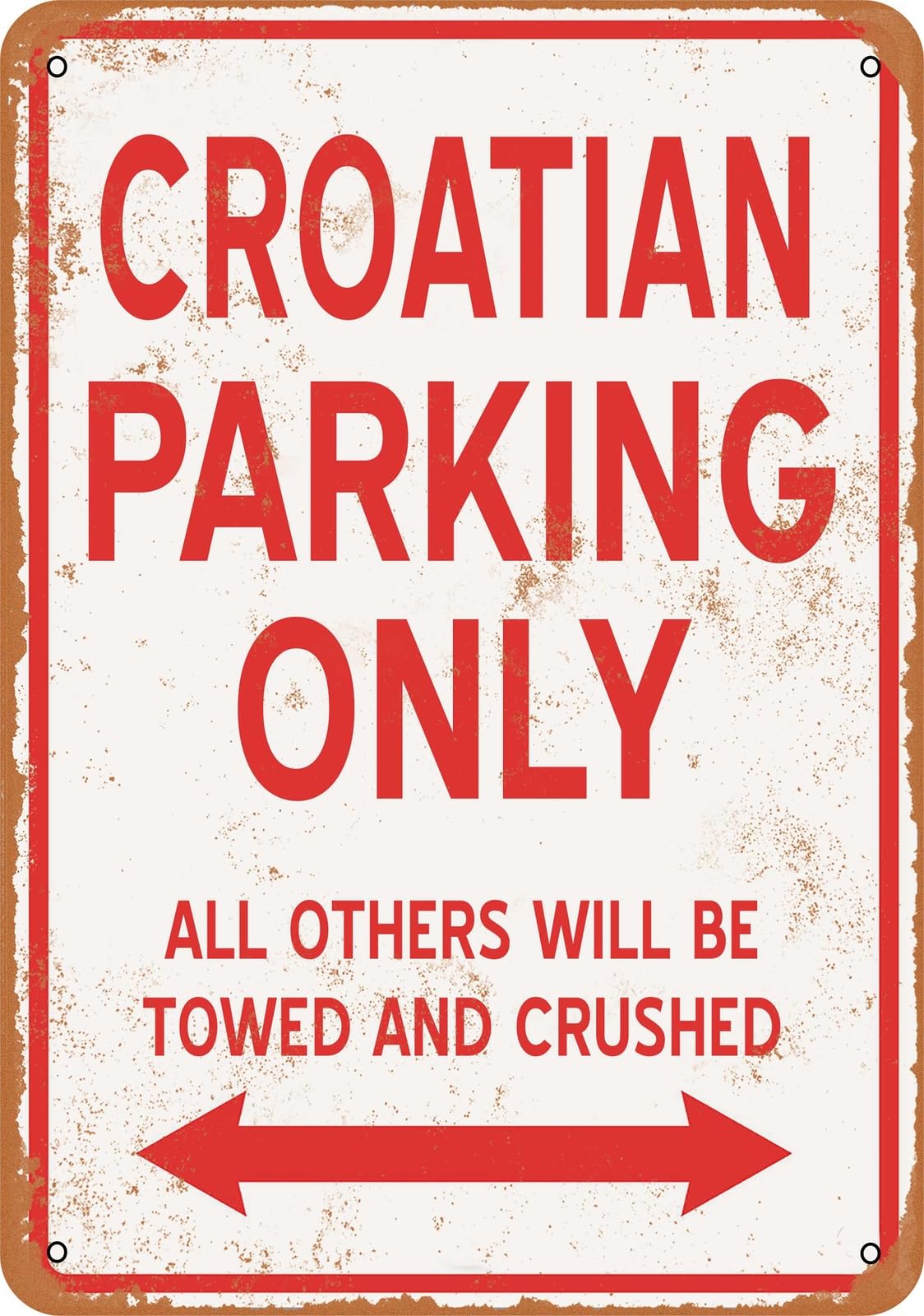 Metal Sign - CROATIAN PARKING ONLY - Vintage Look home decor