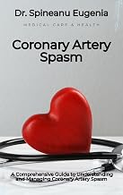A Comprehensive Guide to Understanding and Managing Coronary Artery Spasm
