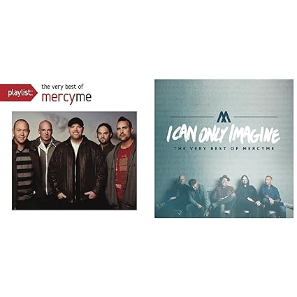 Mercyme - Playlist: Very Best Of Mercyme & I Can Only Imagine: Very