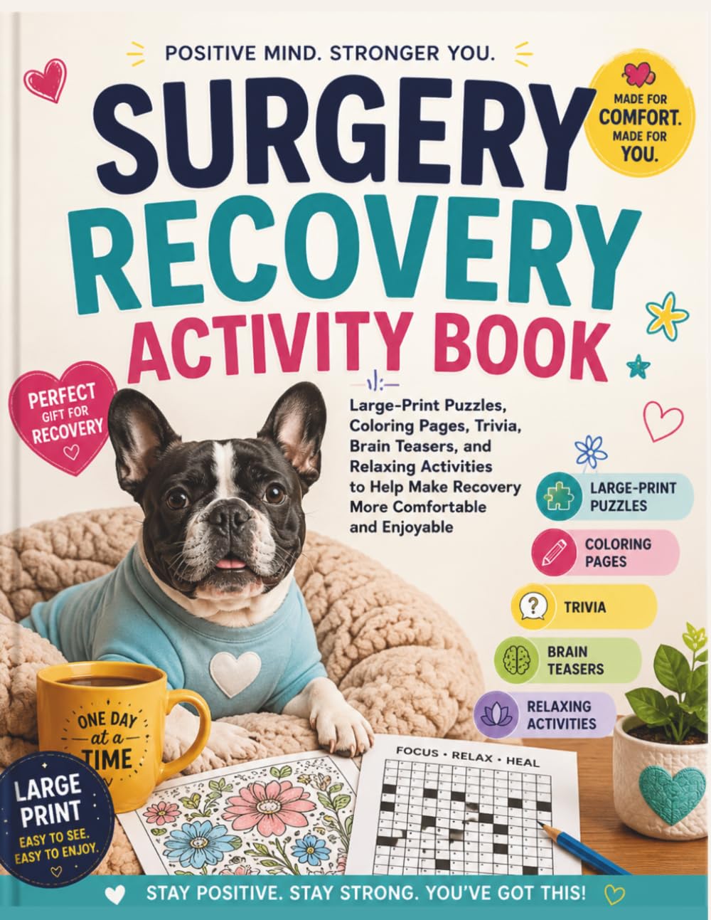 SURGERY RECOVERY ACTIVITY BOOK: Large-Print Puzzles, Coloring Pages, Trivia, Brain Teasers, and Relaxing Activities to Help Make Recovery More Comfortable and Enjoyable