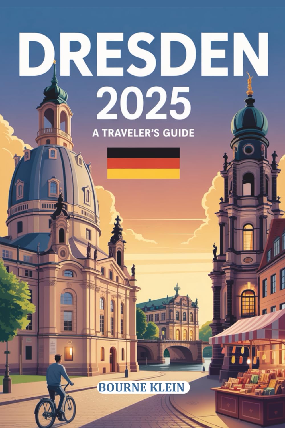 DRESDEN: TRAVEL GUIDE 2025