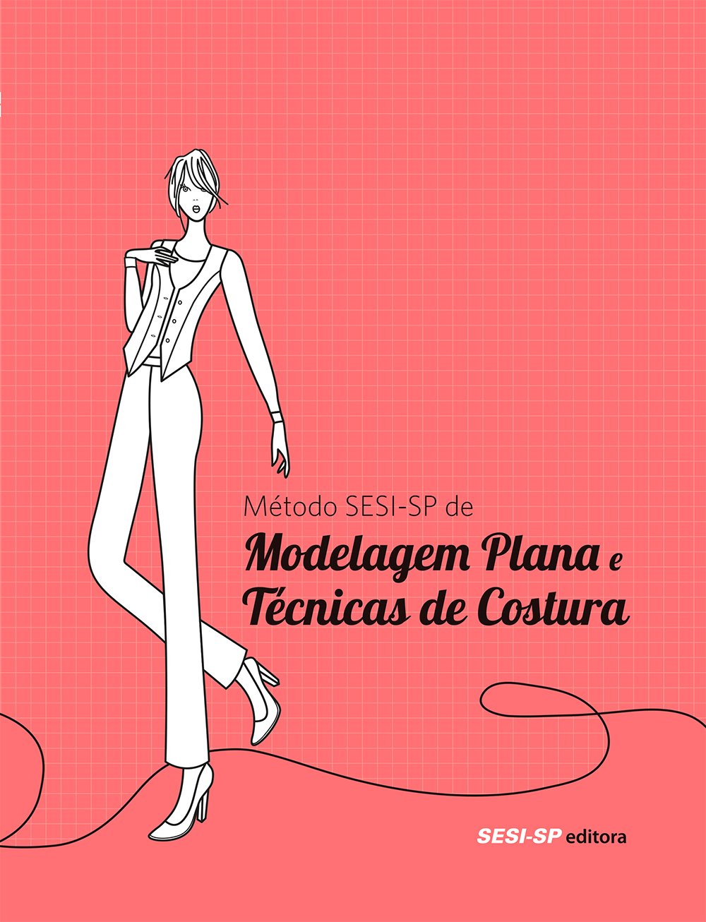 Métodos SESI-SP de Modelagem Plana e Técnicas de Costura