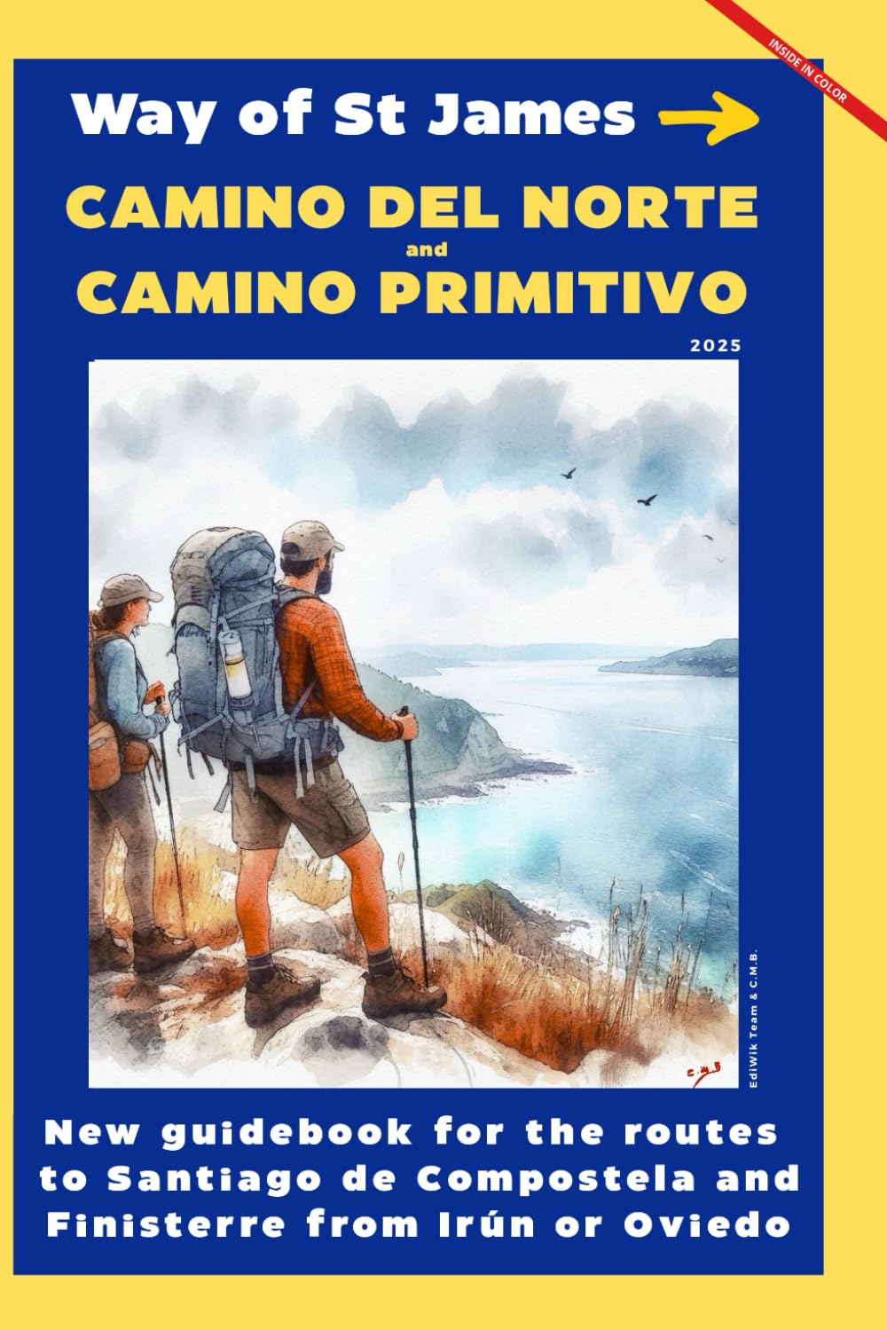 CAMINO DEL NORTE and CAMINO PRIMITIVO: New guidebook for the routes to Santiago de Compostela and Finisterre from Irún or Oviedo (The Camino de Santiago)