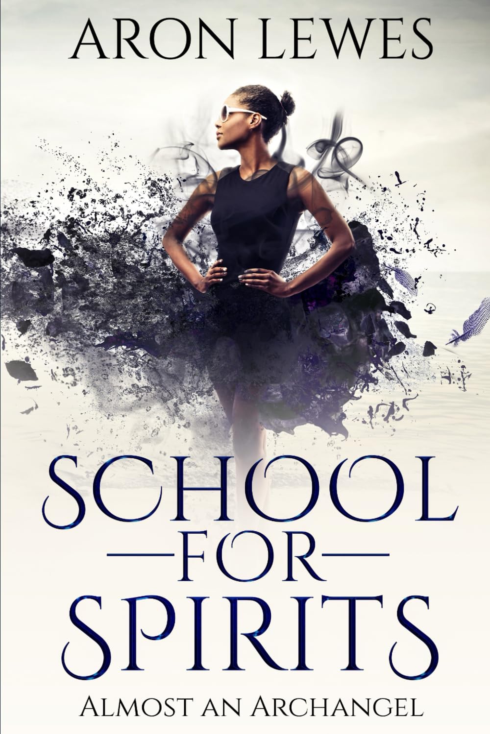 School for Spirits: Almost an Archangel (Spirit School)