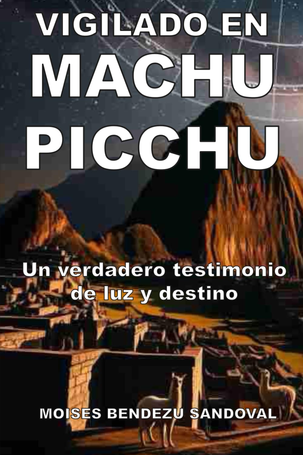 VIGILADO EN MACHU PICCHU: UN VERDADERO TESTIMONIO DE LUZ Y DESTINO