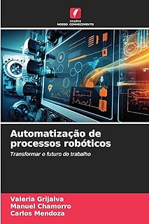Automatização de processos robóticos: Transformar o futuro do trabalho