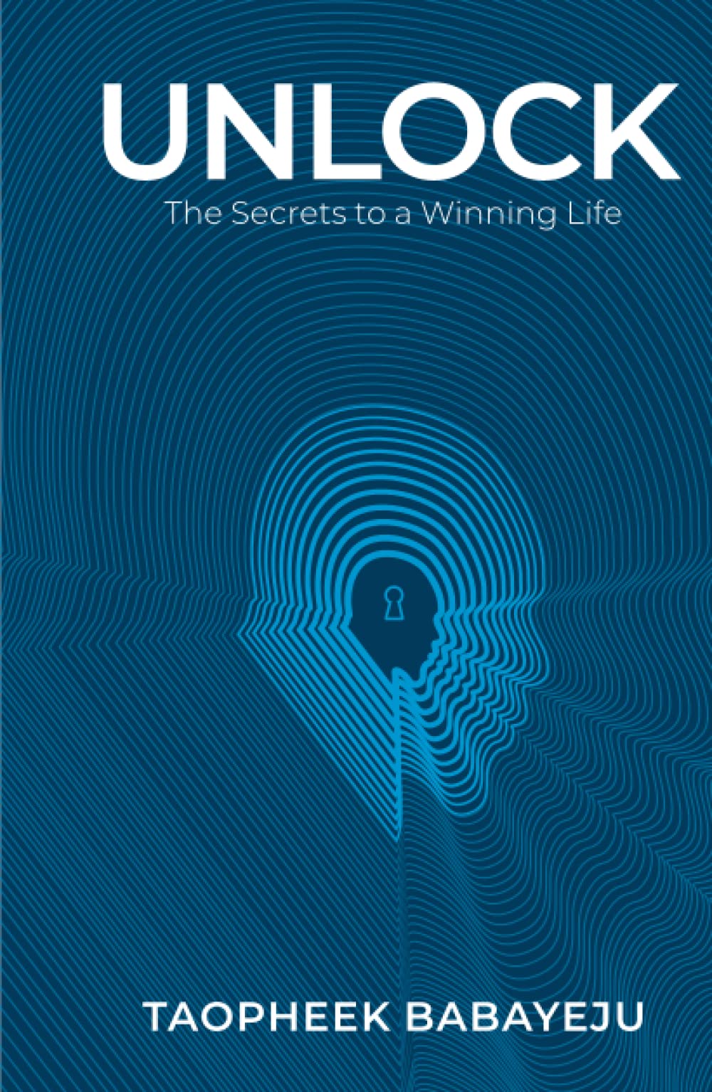 UNLOCK: The Secrets To A Winning Life