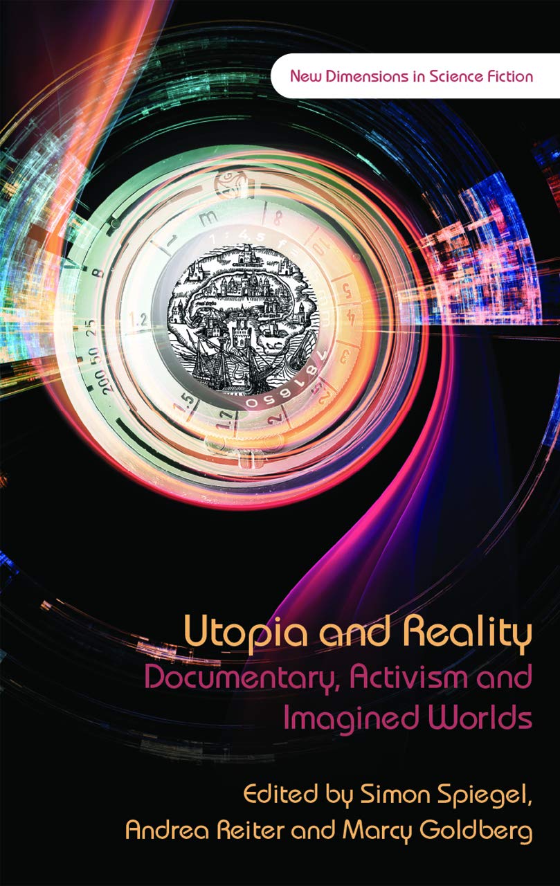 Utopia and Reality Documentary science fiction : essai sur les mondes imaginés