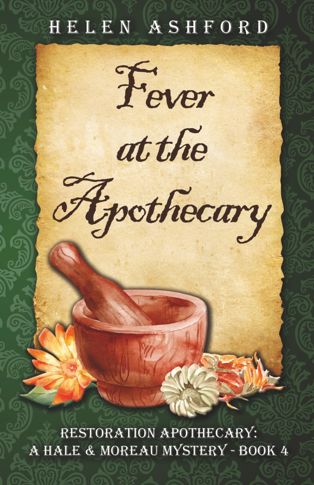Fever at the Apothecary: Restoration Apothecary: A Hale & Moreau Mystery - Book 4