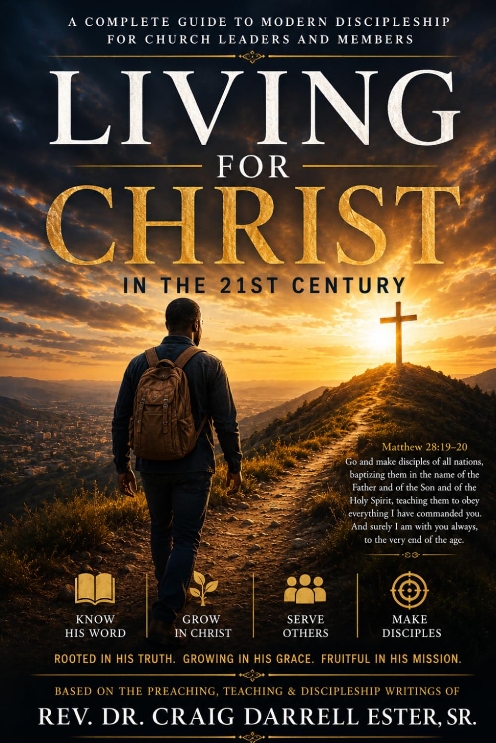 Living For Christ In The 21st Century: A Complete Guide to Modern Discipleship for Church Leaders and Members