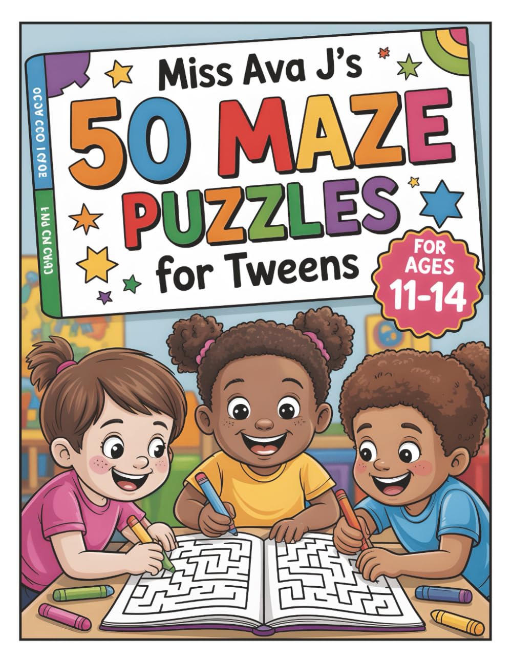 Miss Ava J’s 50 Maze Puzzles for Tweens Ages 11–14: Challenging, Brain-Boosting Mazes to Build Focus, Logic & Confidence | Activity Book for 11, 12, ... 8.5x11 inch Book | Certificate of Completion