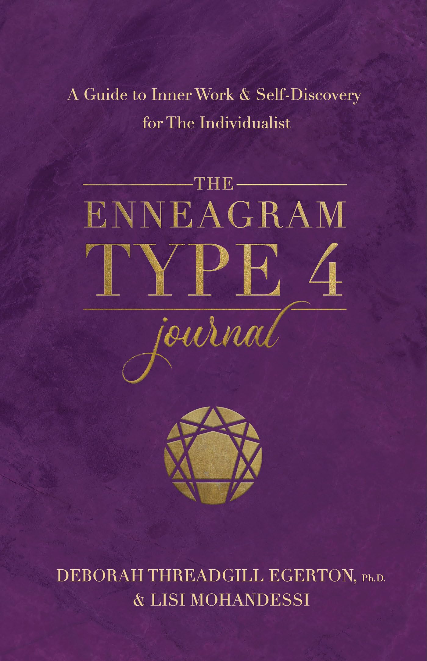 The Enneagram Type 4 Journal: A Guide to Inner Work & Self-Discovery for The Individualist (Degerton-threadgill Untitled Enneagram Journal, 4)