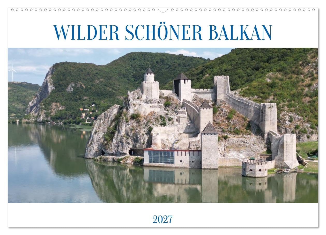 CALVENDO · WILDER SCHÖNER BALKAN (Kalender 2027) | DIN A2 Querformat · Wandkalender · Außergewöhnliche Drohnenfotos vom Balkan vom Fotografen Steffen Schellhorn