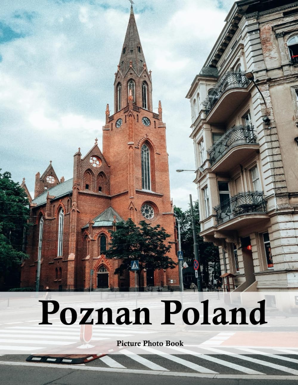 Poznan Poland: A Beautifully Curated Coffee Table Book for Travel and Tourism Enthusiasts